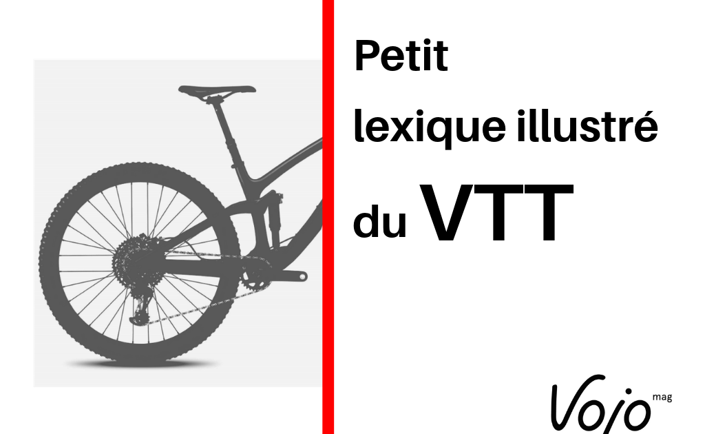 Petit lexique illustr&eacute; du VTT : toutes les cl&eacute;s pour comprendre ⋆ Vojo